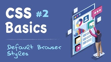 #2 Default Browser Styles