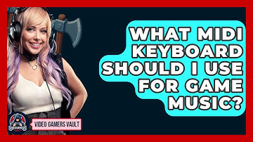 What MIDI Keyboard Should I Use For Game Music? - Video Gamers Vault