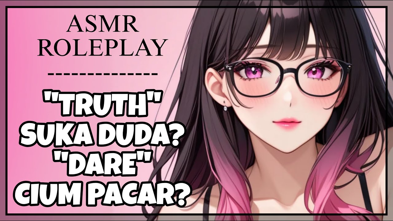[ASMR GIRLFRIEND] TRUTH OR DARE WITH BOYFRIEND | FUNNY WEEB GIRL ...