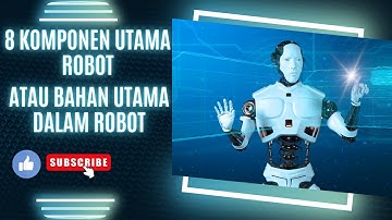 𝟖 𝐊𝐨𝐦𝐩𝐨𝐧𝐞𝐧 𝐔𝐭𝐚𝐦𝐚 𝐝𝐚𝐥𝐚𝐦 𝐑𝐨𝐛𝐨𝐭 𝐚𝐭𝐚𝐮 𝐛𝐚𝐡𝐚𝐧 𝐮𝐭𝐚𝐦𝐚 𝐛𝐚𝐠𝐢 𝐫𝐨𝐛𝐨𝐭: 𝐂𝐚𝐫𝐚 𝐊𝐞𝐫𝐣𝐚 & 𝐅𝐮𝐧𝐠𝐬𝐢𝐧𝐲𝐚! 🤖🔧