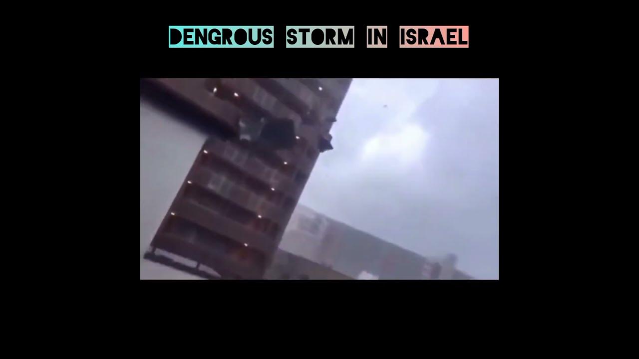 dengrous storm in Israel 😱😱😱 YouTube