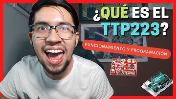🆕 ¿QUÉ es y cómo FUNCIONA el sensor TTP223? ▶ UTILIZA este sensor TOUCH en tus prácticas de ARDUINO