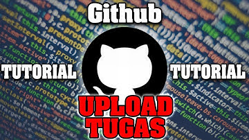 CARA UPLOAD TUGAS KULIAH KE GITHUB