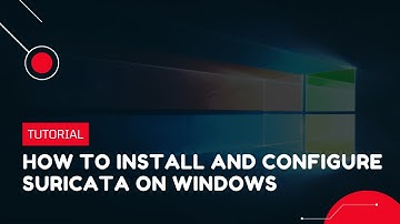 How to Install and Configure Suricata on Windows | VPS Tutorial