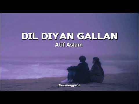 Dil diyaan gallan - Atif Aslam (slowed+reverb+lyrics)