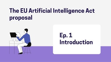 Ep. 1 EU Artificial Intelligence Act Proposal - introduction