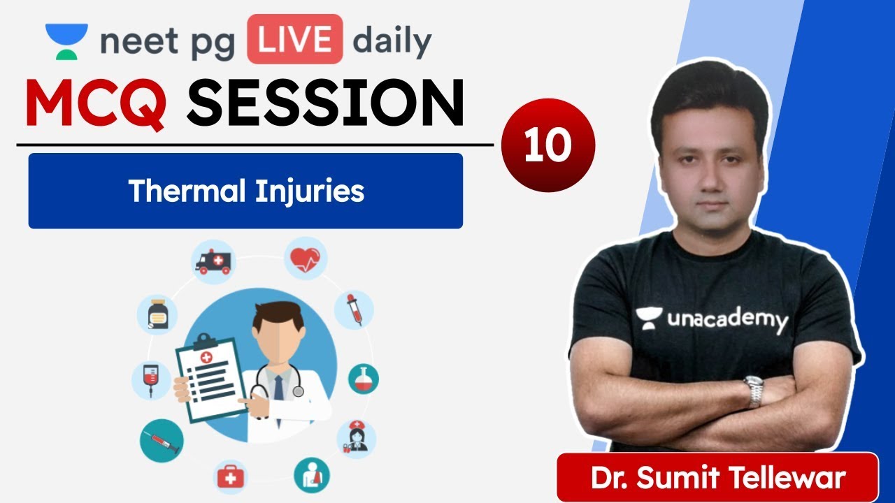 NEET PG: MCQ Session | Thermal Injuries | Unacademy NEET PG | Dr. Sumit Tellewar