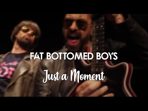 Fat Bottomed Boys - Just a Moment (Official video)
