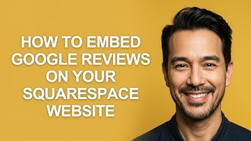 How to Embed Google Reviews on Your Squarespace Website - KevinHowTo