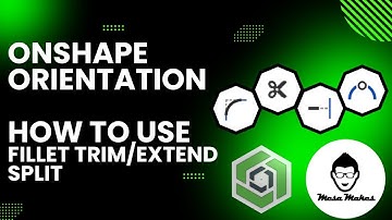 Onshape Orientation: Fillet, Trim, Extend, & Split Tools Explained