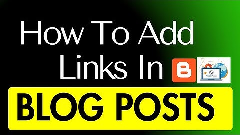 How To Add Links To Your Blogs