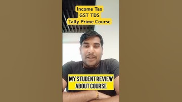 Income Tax GST TDS Tally Prime Course Review by Student #incometaxreturn #gst #tds #tallyprime