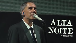 Alta Noite - Arnaldo Antunes [O Real Ao Vivo]