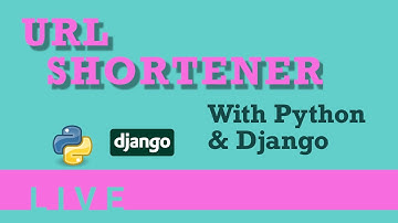 Django URL Shortener Tutorial | LIVE