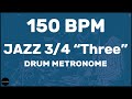 Jazz 3/4 "Three" | Drum Metronome Loop | 150 BPM