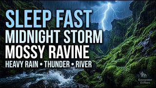 Midnight Storm in Mossy Ravine • Heavy Rain, Thunder & Distant River Sounds