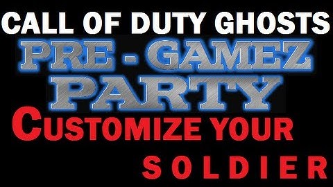 #2-PreGameZ Party-Call of Duty Ghosts- Customizing your Soldier