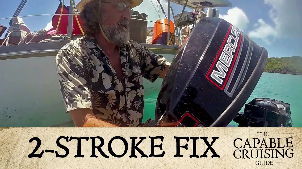 Fixing a 2-STROKE OUTBOARD Motor [Capable Cruising Guides]