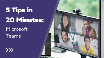 5 Tips 20 Minutes: Microsoft Teams