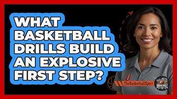 What Basketball Drills Build An Explosive First Step? - The Basketball Xpert
