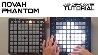 (TUTORIAL) NOVAH - Phantom [Launchpad Cover]