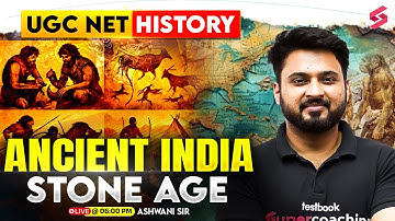 UGC NET History Paper 2 | Ancient India History UGC NET | Stone Age UGC NET By Ashwani Sir