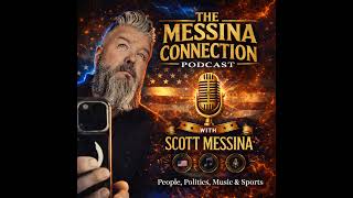 The Messina Connection featuring Scott Messina - Ep.6