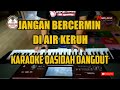 Jangan bercermin di air keruh - qasidah karaoke - tanpa vokal - KORG PA700