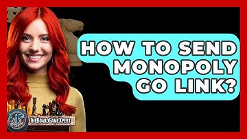 How To Send Monopoly Go Link? - The Board Game Xpert
