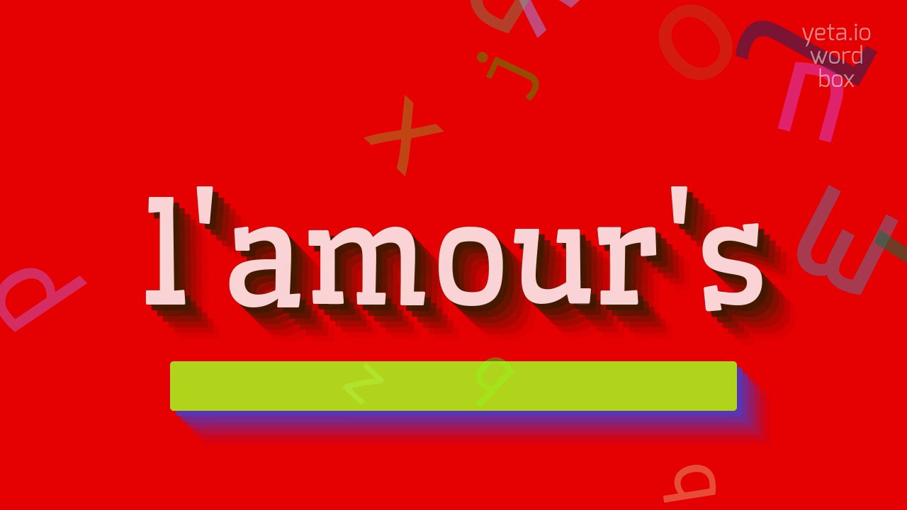 L'AMOUR'S - HOW TO PRONOUNCE IT? #l'amour's - YouTube