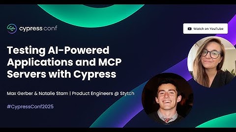 Testing AI-Powered Applications and MCP Servers with Cypress | Max Gerber & Natalie Stam