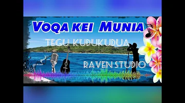 Voqa Kei Munia - Tegu Kudukudua