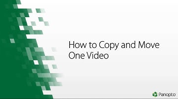 How to Copy and Move One Video in Panopto