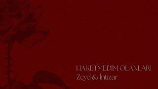 Zeyd, İntizar - Haketmedim Olanları 