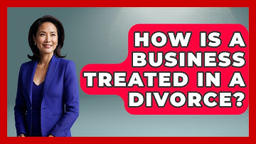 How Is A Business Treated In A Divorce? - Gender Equality Network