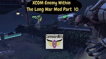 XCOM Enemy Within The Long War Mod Part  10