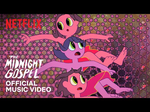 THE MIDNIGHT GOSPEL | Official Music Video | Netflix class=