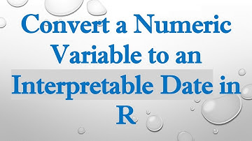 Convert a Numeric Variable to an Interpretable Date in R