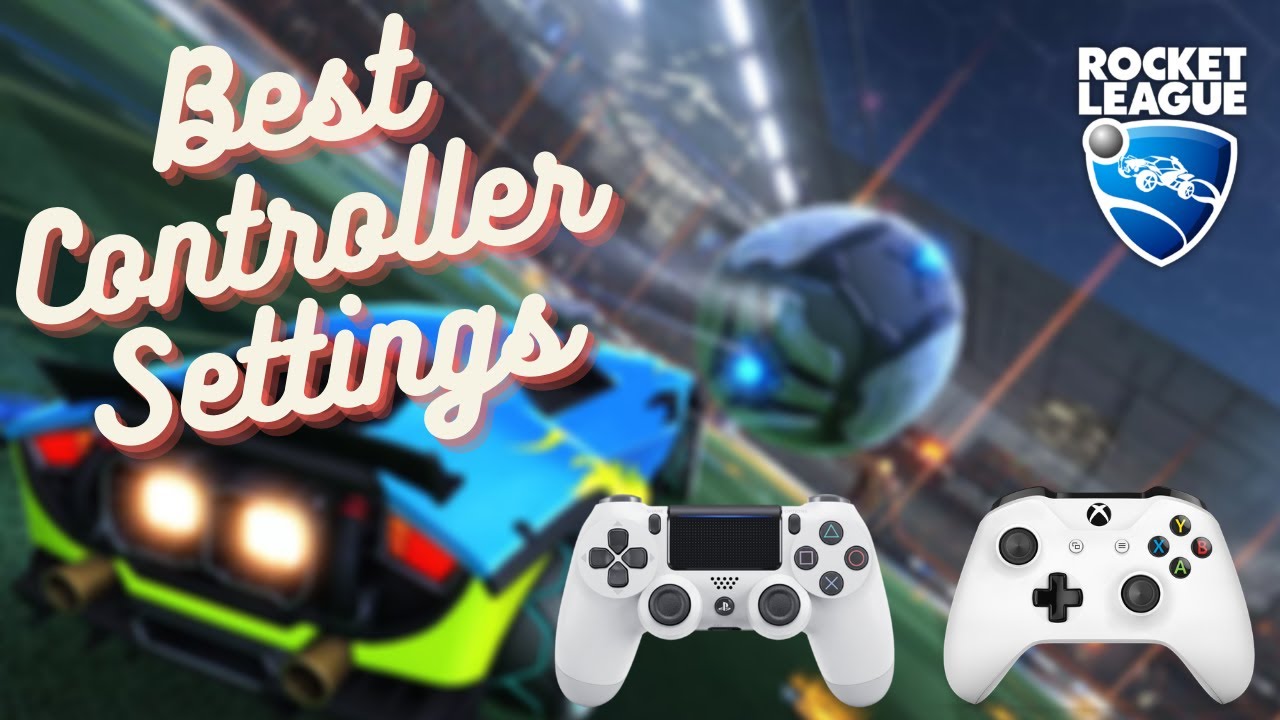 Best Controller Settings Rocket League - ROCKET LEAGUE BEST Controller Settings | The ULTIMATE Controller Binds