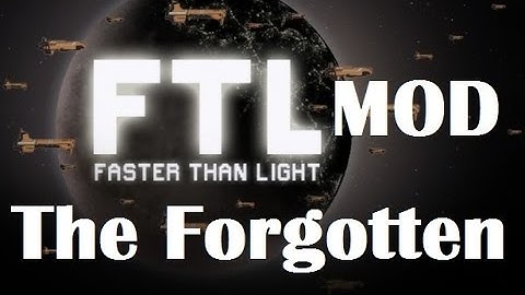 FTL Mods 2 : The Forgotten
