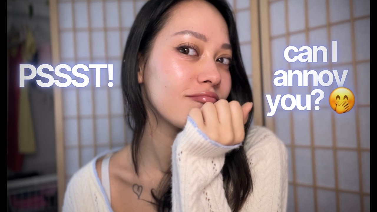 ASMR but I'm annoying you