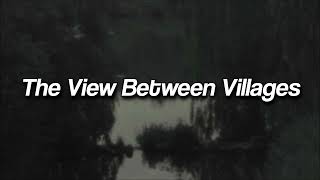 Noah Kahan, The View Between Villages | slowed + reverb |