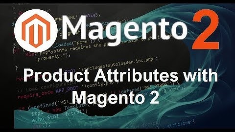 Magento 2 Tutorial #8 Product Attributes with Magento 2