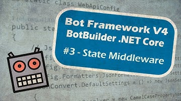 Bot Framework V4 BotBuilder .NET Core - #3 - State Middleware