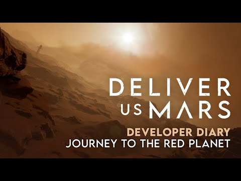 Deliver Us Mars - Developer Diary Episode 1: Journey To The Red Planet