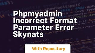 PhpMyAdmin incorrect format parameter error Skynats