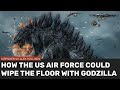 How the us air force could take on godzilla and win