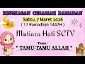 Rangkuman Ceramah Ramadan 7 Maret 2026 / Ringkasan Ceramah Mutiara Hati SCTV 