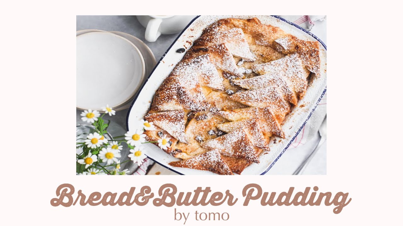簡単！イギリス仕込みのブレッド＆バタープディングの作り方 Bread&Butter Pudding YouTube