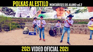 POLKAS AL ESTILO MONTAÑESES DEL ALAMO VOL. 2  VIDEO OFICIAL ALVARO MONTES Y SU AGUILA NORTEÑA 2021